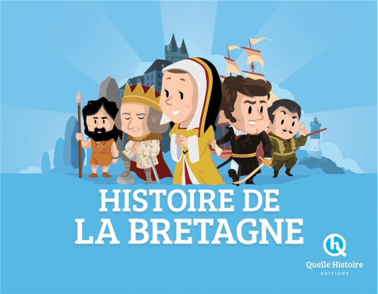 HISTOIRE DE LA BRETAGNE (HIST.JEUNESSE) - BRUNO WENNAGEL - Quelle histoire