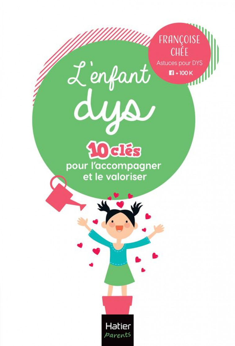 L-ENFANT DYS -  10 CLES POUR L-ACCOMPAGNER ET LE VALORISER - CHEE FRANCOISE - HATIER SCOLAIRE