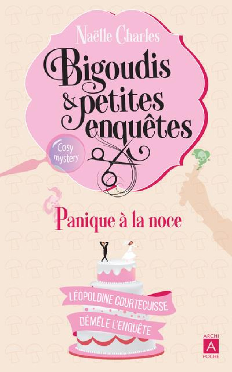 BIGOUDIS ET PETITES ENQUETES - PANIQUE A LA NOCE - 3 - CHARLES NAELLE - ARCHIPOCHE