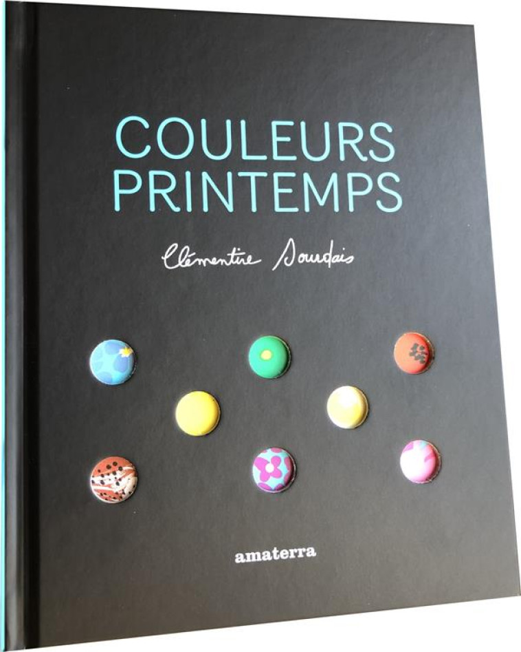 COULEURS PRINTEMPS - SOURDAIS CLEMENTINE - AMATERRA