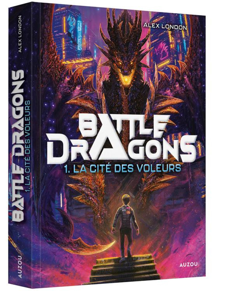 BATTLE DRAGONS TOME 1 - LA CITE DES VOLEURS - LONDON ALEX - PHILIPPE AUZOU