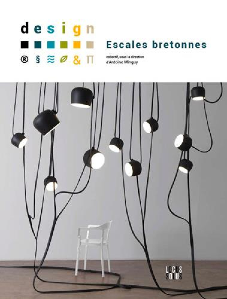 DESIGN, ESCALES BRETONNES - BOUROULLEC/MINGUY - LOCUS SOLUS