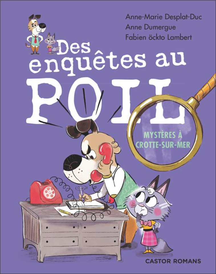 DES ENQUETES AU POIL - MYSTERES A CROTTE-SUR-MER - DESPLAT-DUC/DUMERGUE - FLAMMARION