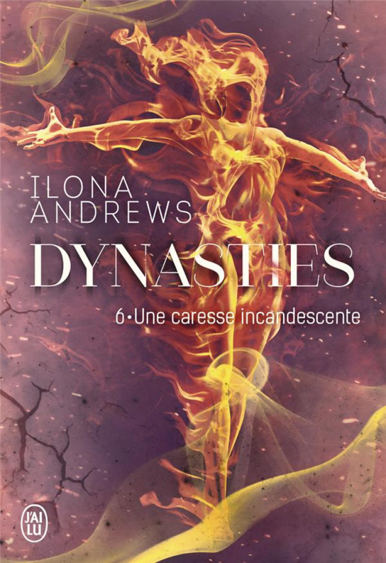 DYNASTIES - 6 UNE CARESSE INCANDESCENTE - ANDREWS ILONA - J'AI LU