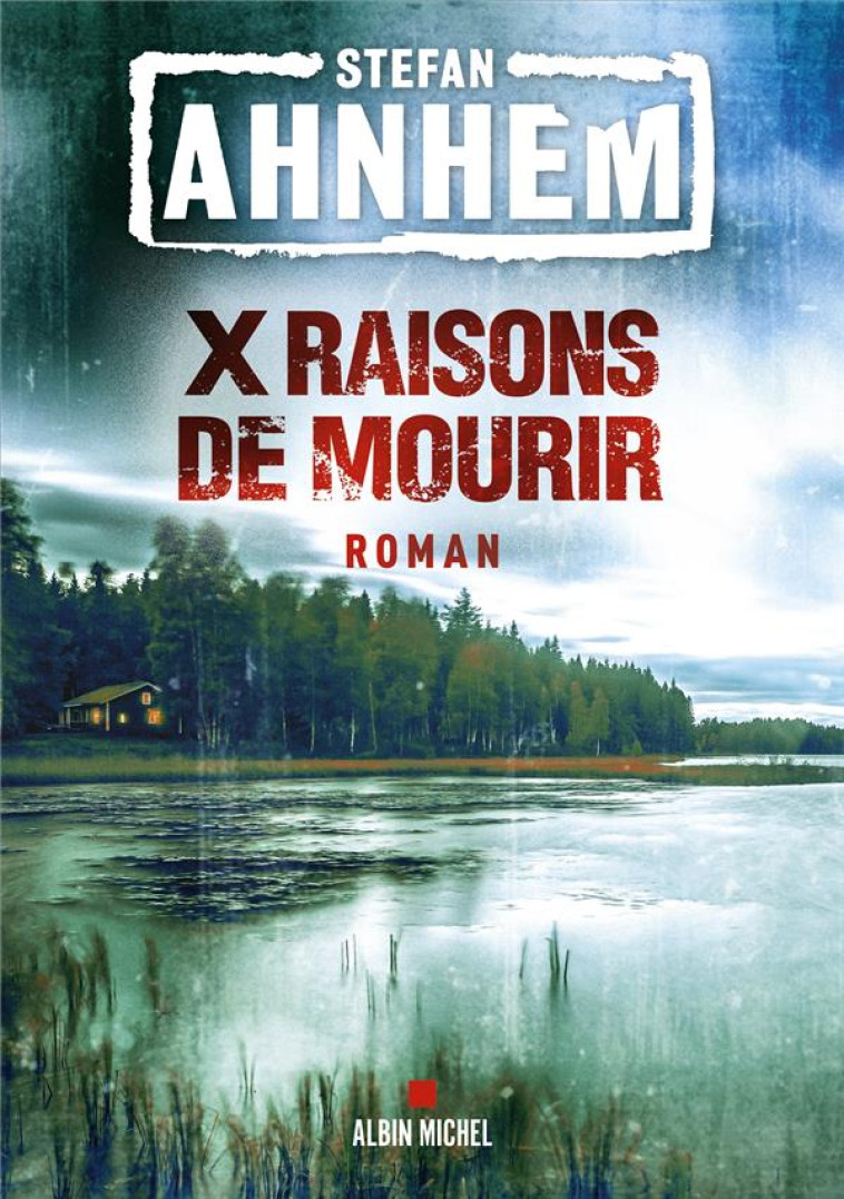 DIX RAISONS DE MOURIR - AHNHEM STEFAN - ALBIN MICHEL