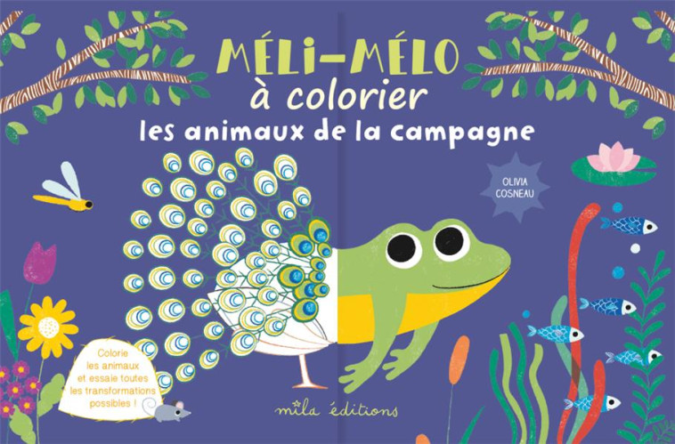 MELI-MELO A COLORIER LES ANIMAUX DE LA CAMPAGNE - COSNEAU OLIVIA - MILA