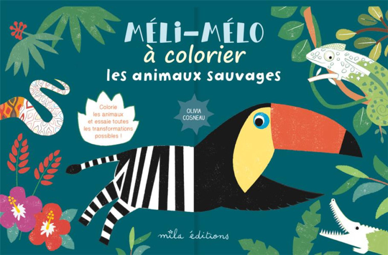 MELI MELO A COLORIER ANIMAUX SAUVAGES - COSNEAU OLIVIA - MILA