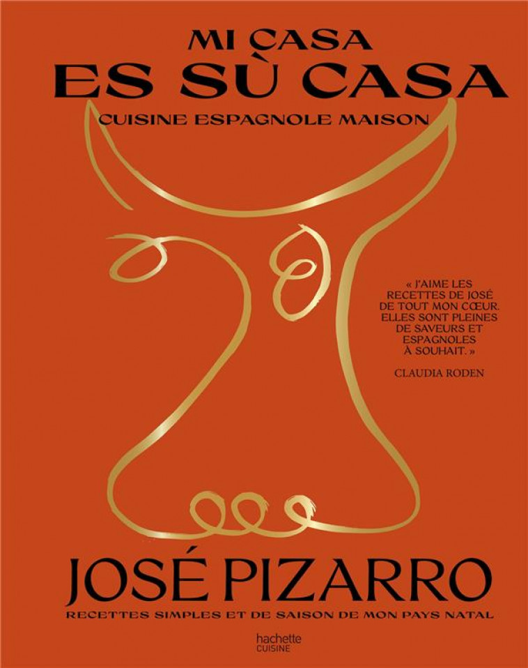 MI CASA ES SU CASA - RECETTES SIMPLES ET DE SAISON DE MON PAYS NATAL - PIZARRO JOSE - HACHETTE