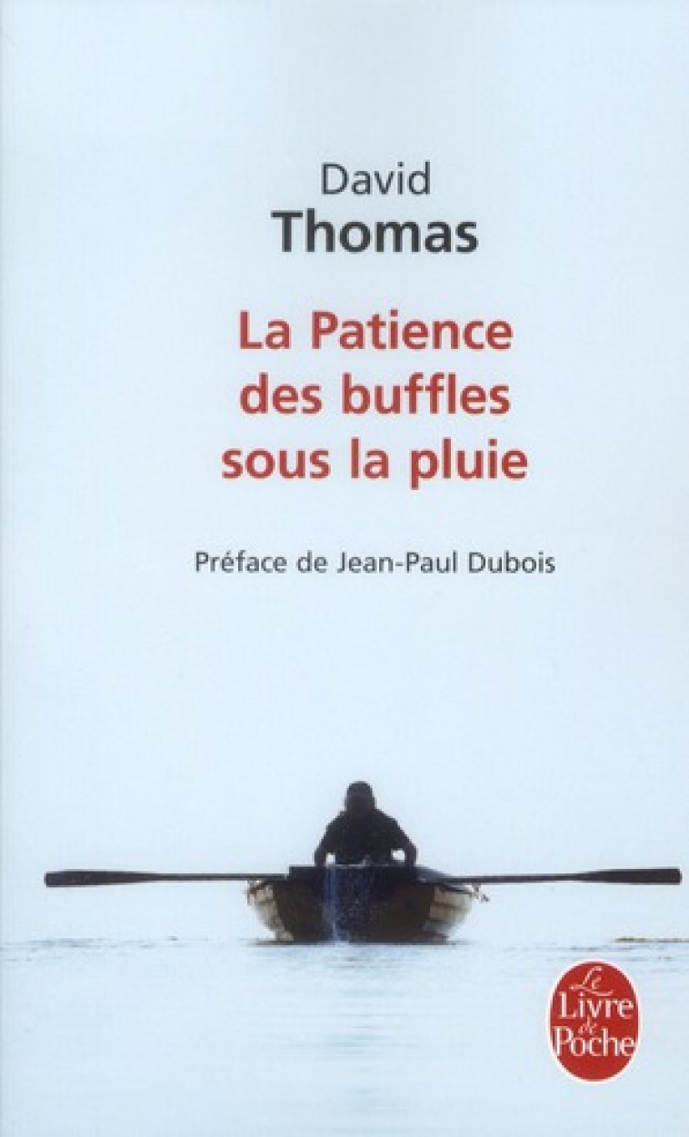 LA PATIENCE DES BUFFLES SOUS LA PLUIE - THOMAS DAVID - LGF/Livre de Poche