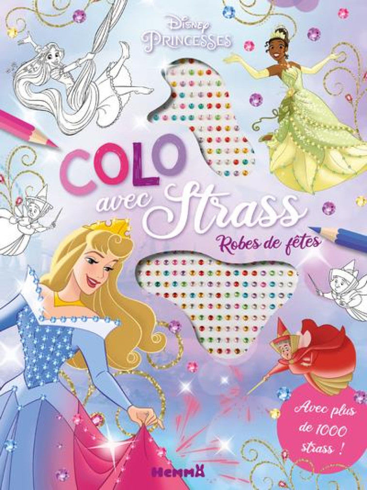 DISNEY PRINCESSES - COLO AVEC STRASS - ROBES DE FETES - COLLECTIF - HEMMA