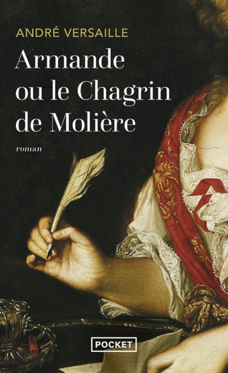 ARMANDE OU LE CHAGRIN DE MOLIERE - VERSAILLE ANDRE - POCKET