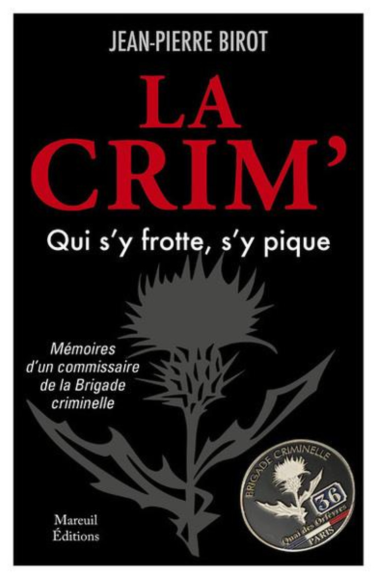 LA CRIM- QUI S-Y FROTTE S-Y PIQUE - BIROT JEAN-PIERRE - MAREUIL