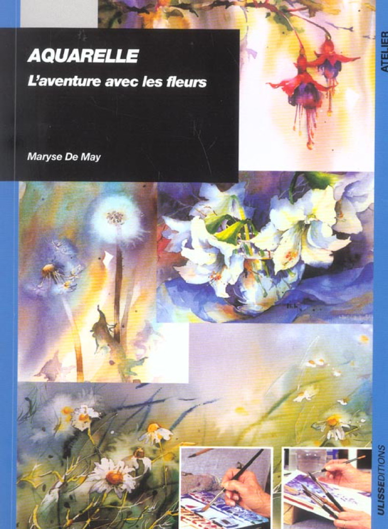 AQUARELLE AVENTURE AVEC LES FLEURS - DE MAY M - ULISSE