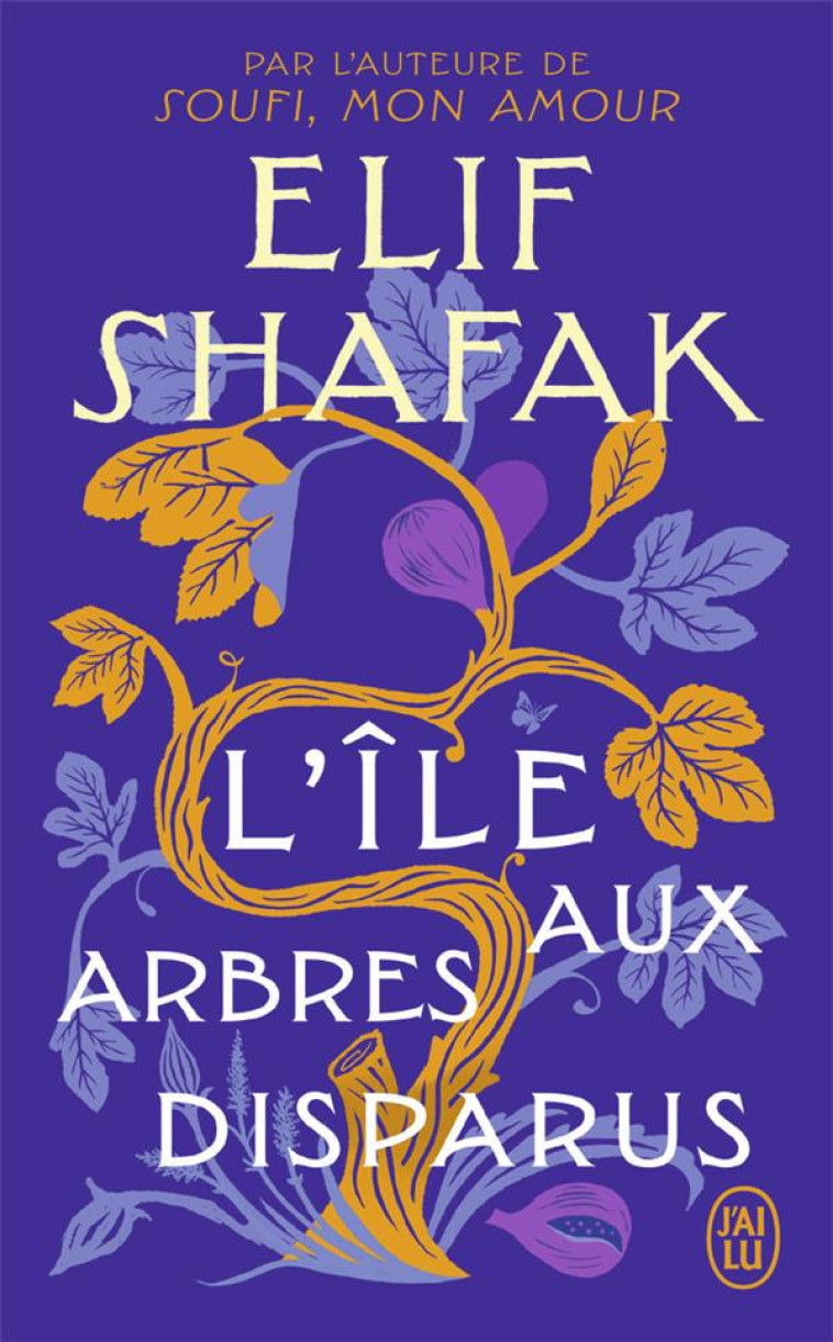 L-ILE AUX ARBRES DISPARUS - SHAFAK ELIF - J'AI LU