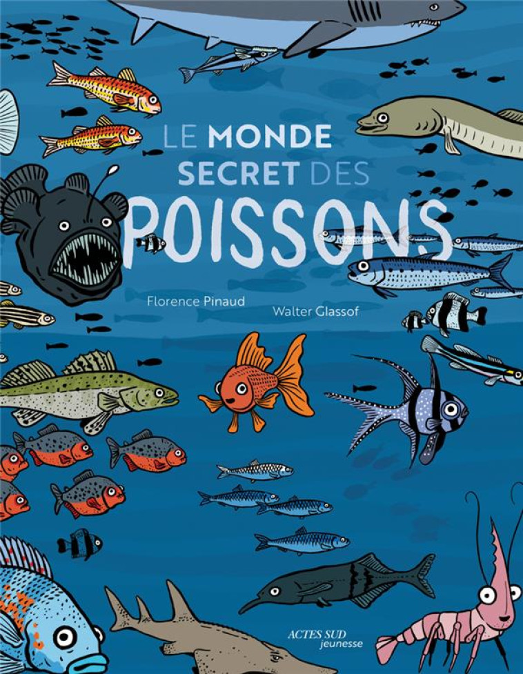 LA VIE SECRETE DES POISSONS - PINAUD/GLASSOF - ACTES SUD