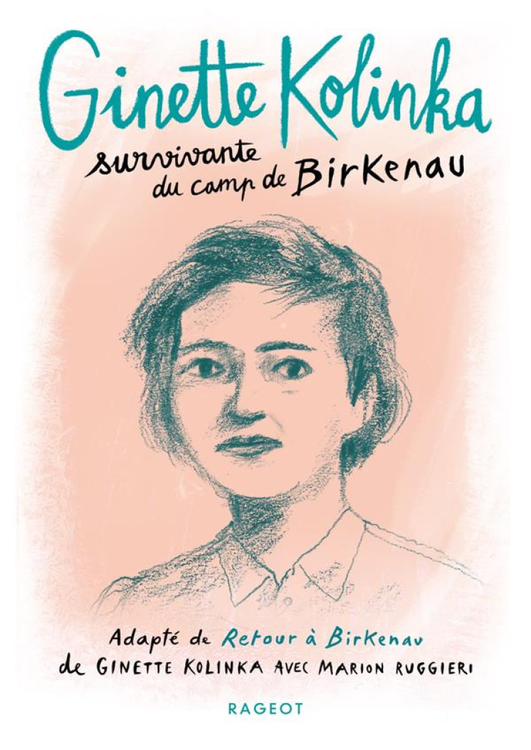 GINETTE KOLINKA, SURVIVANTE DU CAMP DE BIRKENAU - KOLINKA/RUGGIERI - RAGEOT