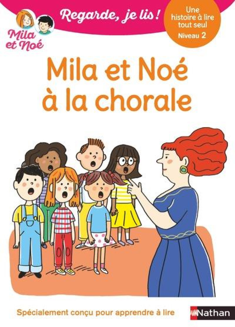 REGARDE, JE LIS ! UNE HISTOIRE A LIRE TOUT SEUL - MILA ET NOE A LA CHORALE - NIVEAU 2 - PIFFARETTI/BATTUT - CLE INTERNAT