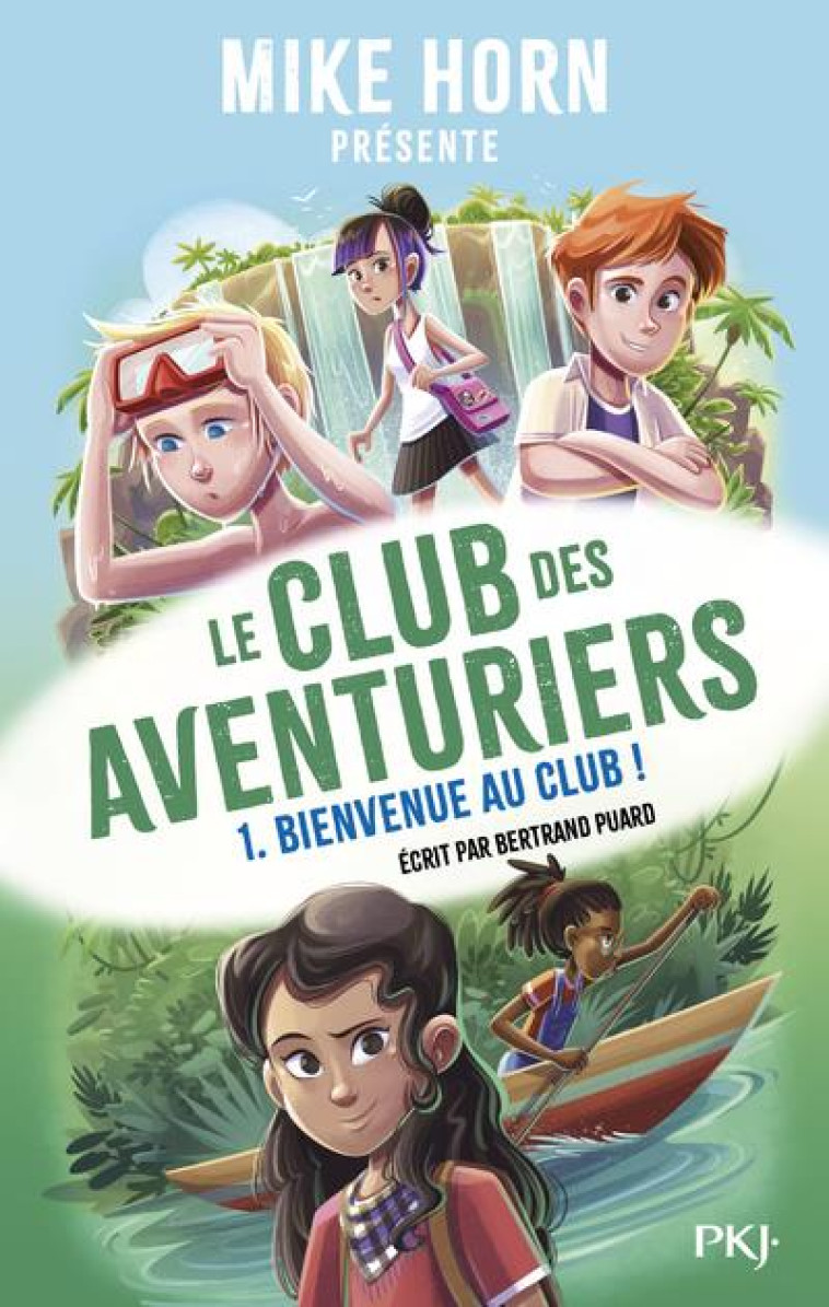 MIKE HORN - LE CLUB DES AVENTURIERS - TOME 1 - TOME 1 - VOL01 - PUARD BERTRAND - POCKET