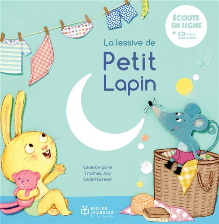 LA LESSIVE DE PETIT LAPIN LIVRE-CD - BERGAME/HUDRISIER - DIDIER