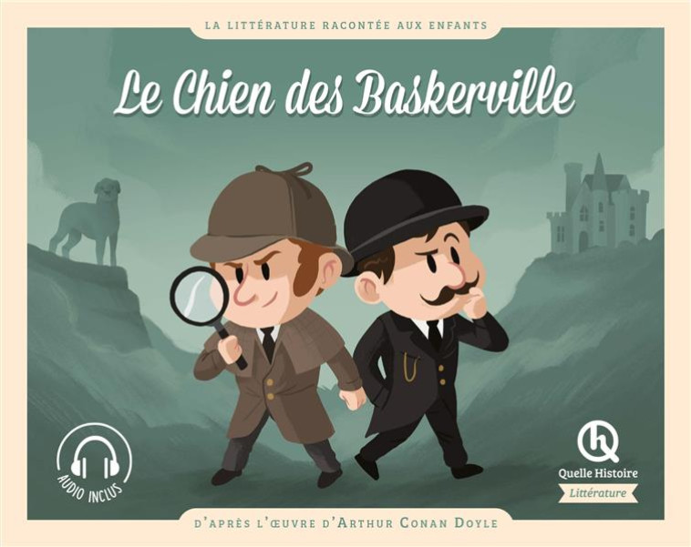 LE CHIEN DES BASKERVILLE - D-APRES L-OEUVRE D-ARTHUR CONAN DOYLE - XXX - QUELLE HISTOIRE