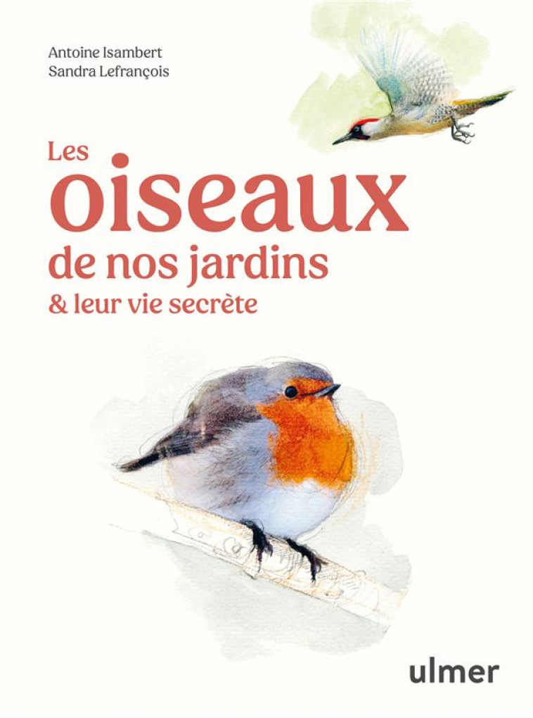 LES OISEAUX DE NOS JARDINS ET LEUR VIE SECR?TE - ISAMBERT/LEFRANCOIS - ULMER