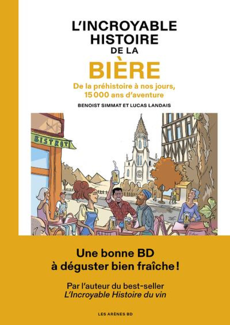 L-INCROYABLE HISTOIRE DE LA BIERE - SIMMAT/LANDAIS - LES ARENES BD