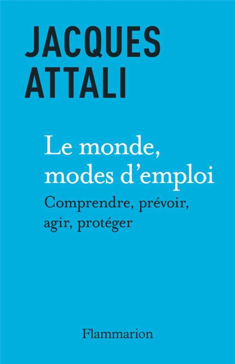 LE MONDE, MODES D-EMPLOI - ATTALI JACQUES - FLAMMARION