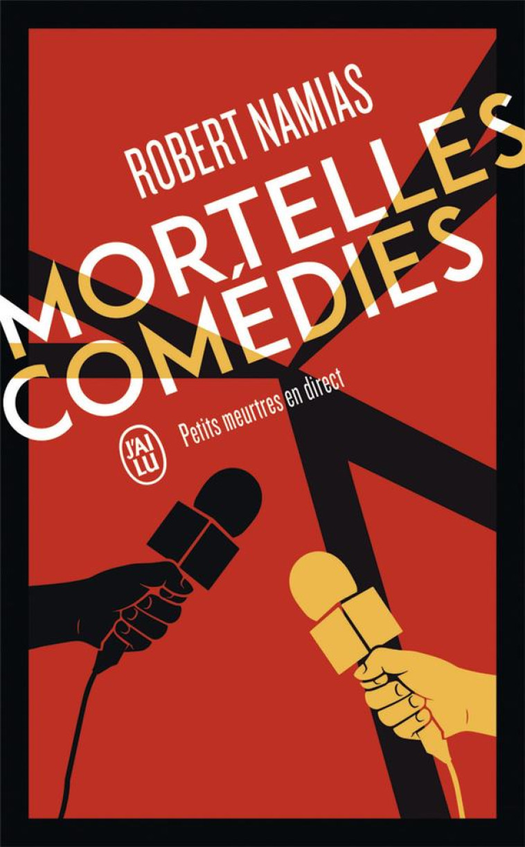 MORTELLES COMEDIES - NAMIAS ROBERT - J'AI LU