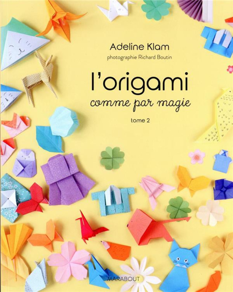 L-ORIGAMI COMME PAR MAGIE - TOME 2 - KLAM ADELINE - MARABOUT