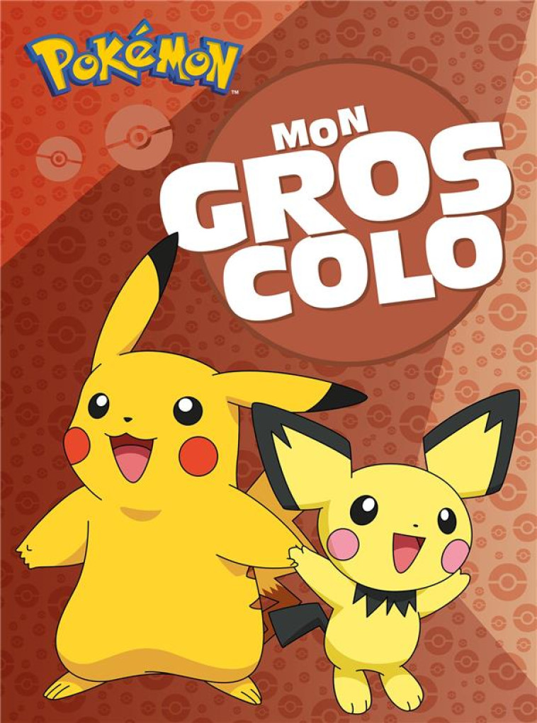 POKEMON - MON GROS COLO NED - XXX - HACHETTE