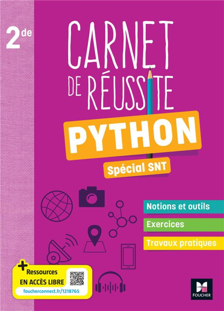 CARNET DE REUSSITE - PYTHON POUR LES SNT - 2DE - ED. 2023 - LIVRE ELEVE - DIBESSE-H - FOUCHER