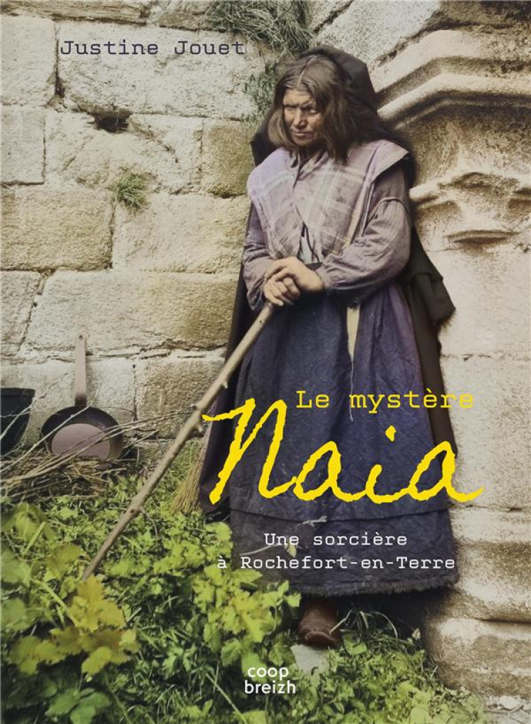 LA MYSTERE NAIA - UNE SORCIERE A ROCHEFORT-EN-TERRE - JOUET JUSTINE - COOP BREIZH