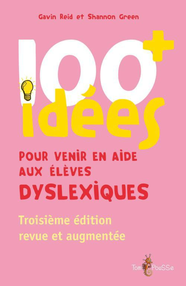 100 IDEES PLUS POUR ELEVES DYSLEXIQUES - REID GAVIN - TOM POUSSE