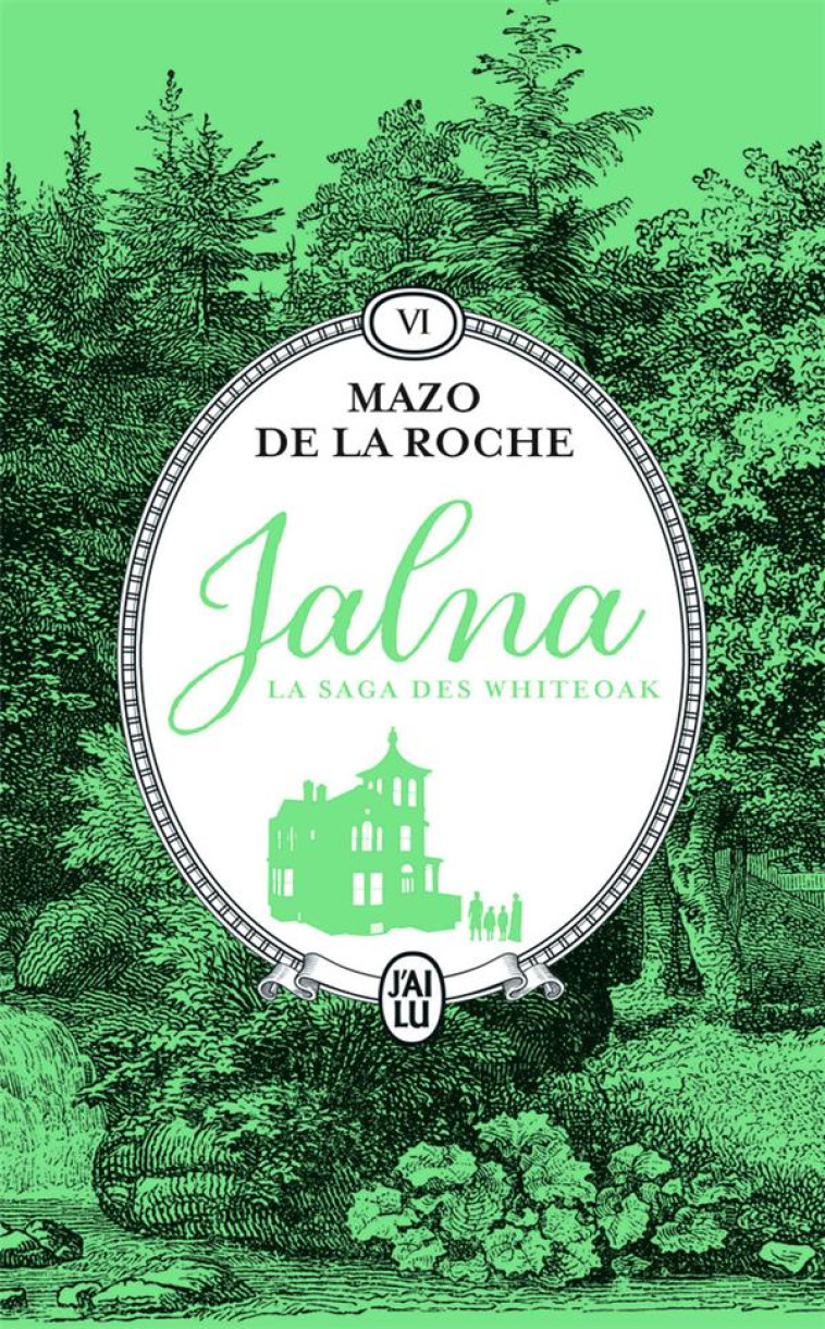 VOL06 - LA MOISSON DE JALNA - LE DESTIN DE WAKEFIELD - DE LA ROCHE MAZO - J'AI LU