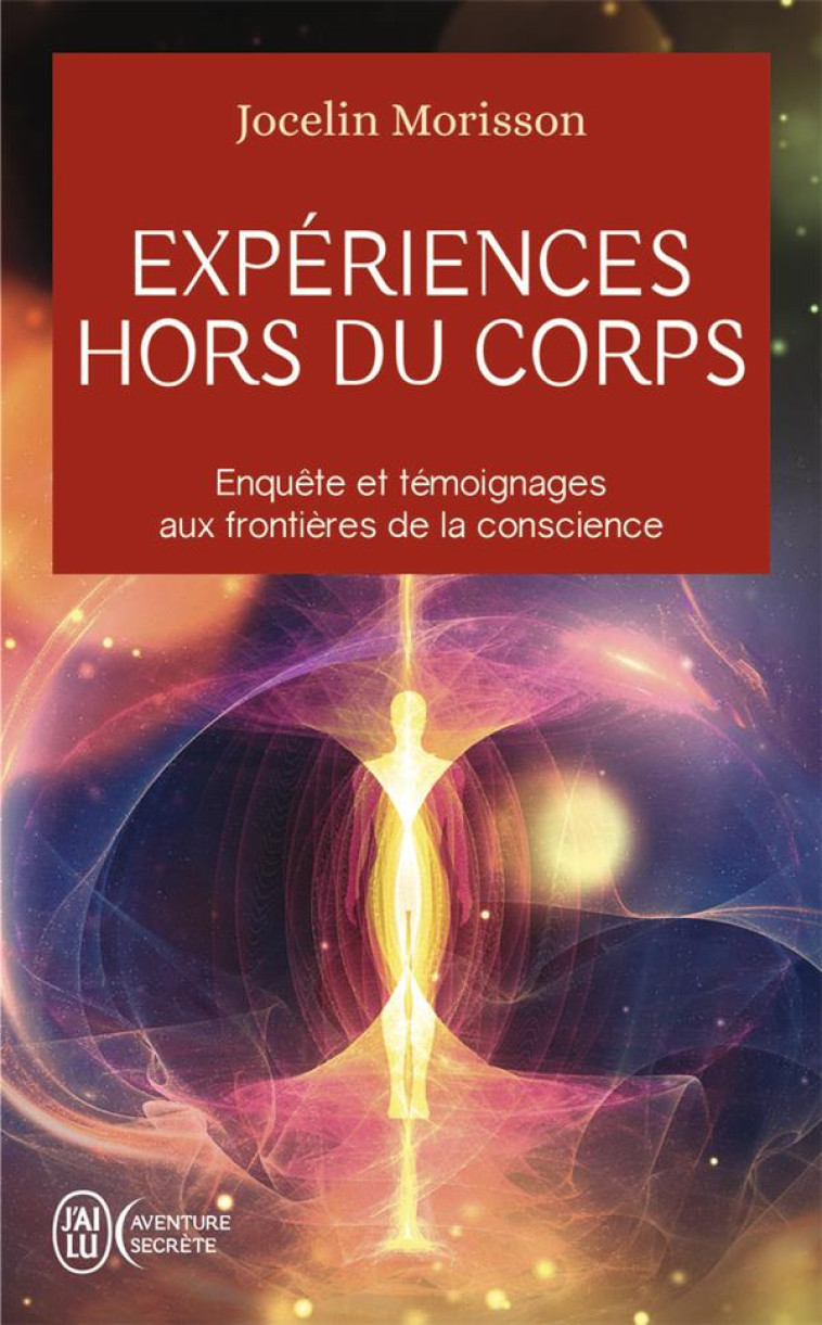 EXPERIENCES HORS DU CORPS - MORISSON JOCELIN - J'AI LU