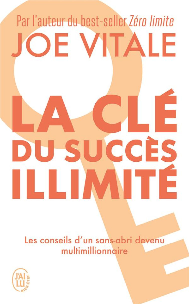 LA CLE DU SUCCES ILLIMITE - 10 STRATEGIES POUR ATTIRER A VOUS TOUT CE QUE VOUS DESIREZ - VITALE JOE - J'AI LU