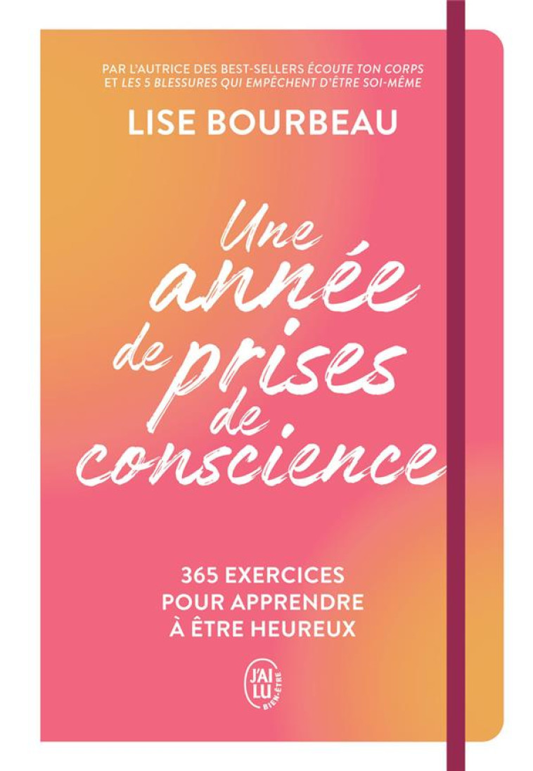 LE CAHIER D-EXERCICES ECOUTE TON CORPS - UNE ANNEE DE PRISE DE CONSCIENCE - BOURBEAU LISE - J'AI LU