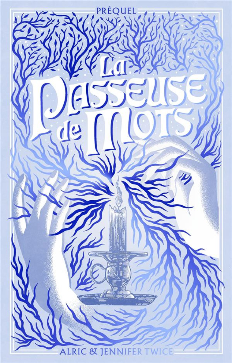 LA PASSEUSE DE MOTS - PREQUEL - LA LEGENDE D-HELLEBORE - TWICE A & J. - HACHETTE