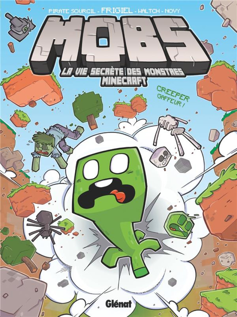 MOBS - TOME 01 - CREEPER GAFFEUR ! - FRIGIEL/WALTCH/NOVY - GLENAT