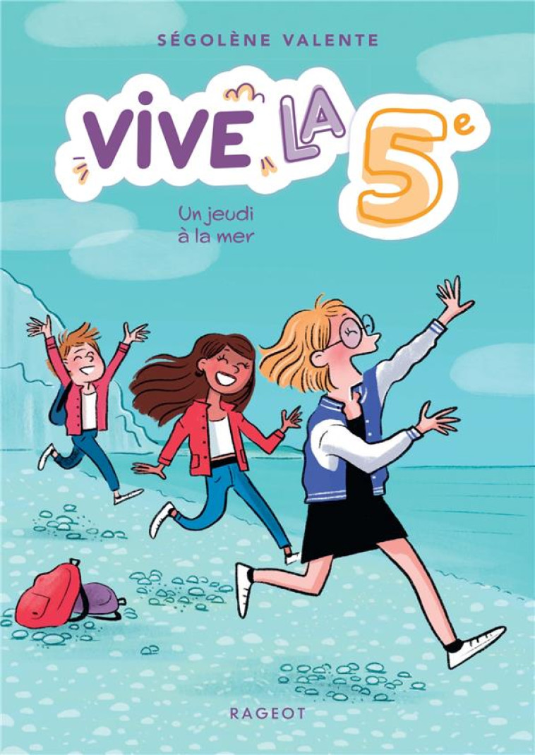 VIVE LA 5E ! UN JEUDI A LA MER - VALENTE SEGOLENE - RAGEOT