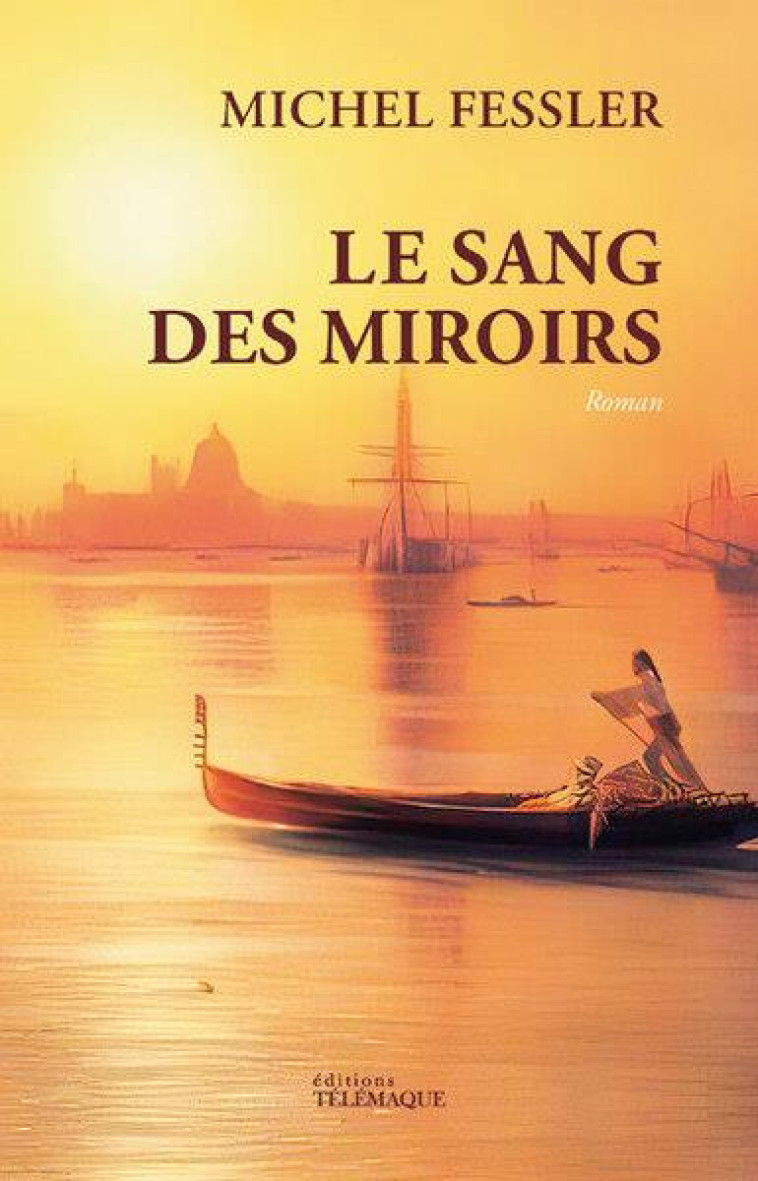 LE SANG DES MIROIRS - FESSLER MICHEL - TELEMAQUE EDIT