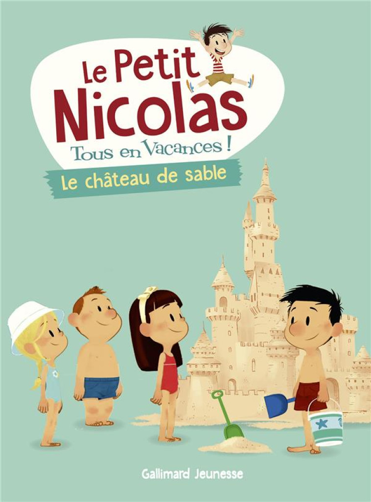 LE PETIT NICOLAS, TOUS EN VACANCES ! - UN CHOUETTE CHATEAU DE SABLE - BOURGOIN DELPHINE - GALLIMARD