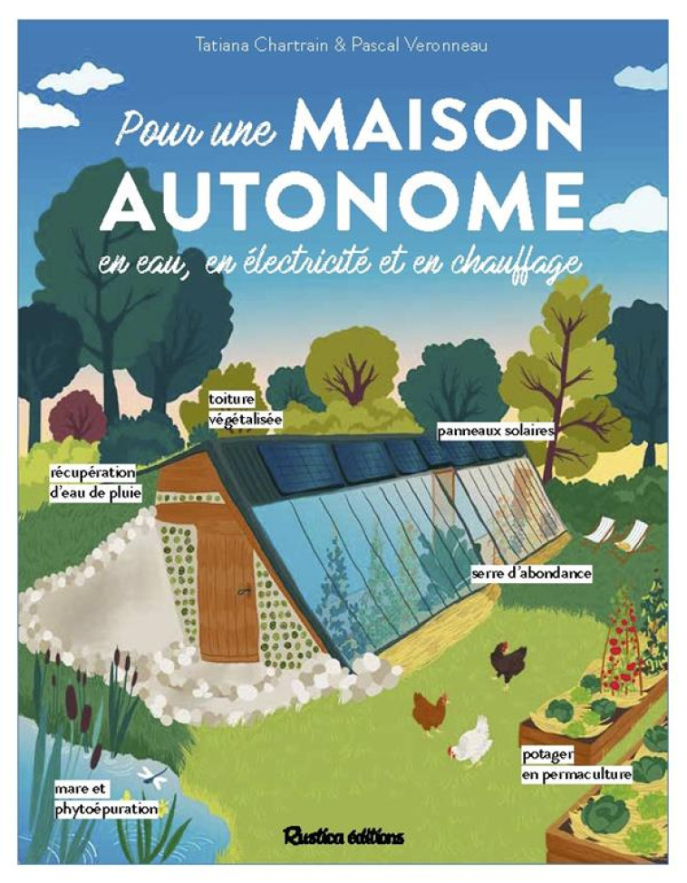 POUR UNE MAISON AUTONOME. EN EAU, EN ELECTRICITE ET EN CHAUFFAGE - CHARTRAIN/VERONNEAU - RUSTICA