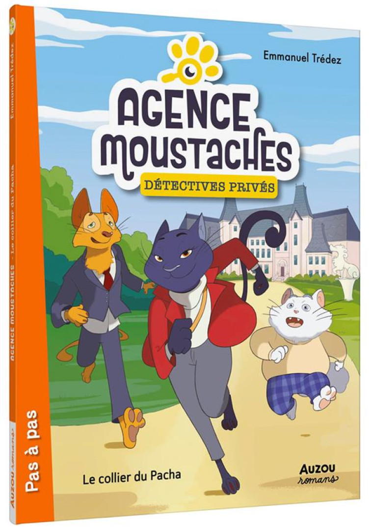 AGENCE MOUSTACHES, DETECTIVES - T01 - LE COLLIER DU PACHA - TREDEZ EMMANUEL - PHILIPPE AUZOU