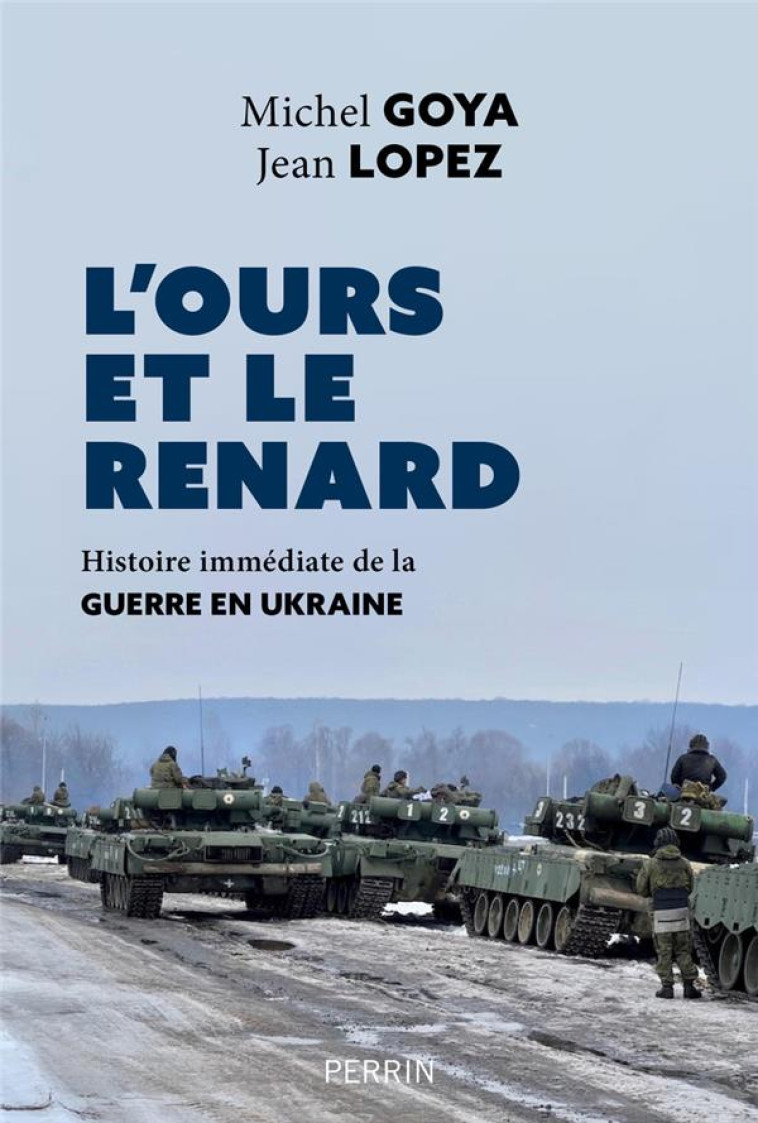 L-OURS ET LE RENARD - ENTRETIENS SUR LA GUERRE EN UKRAINE - GOYA/LOPEZ - PERRIN