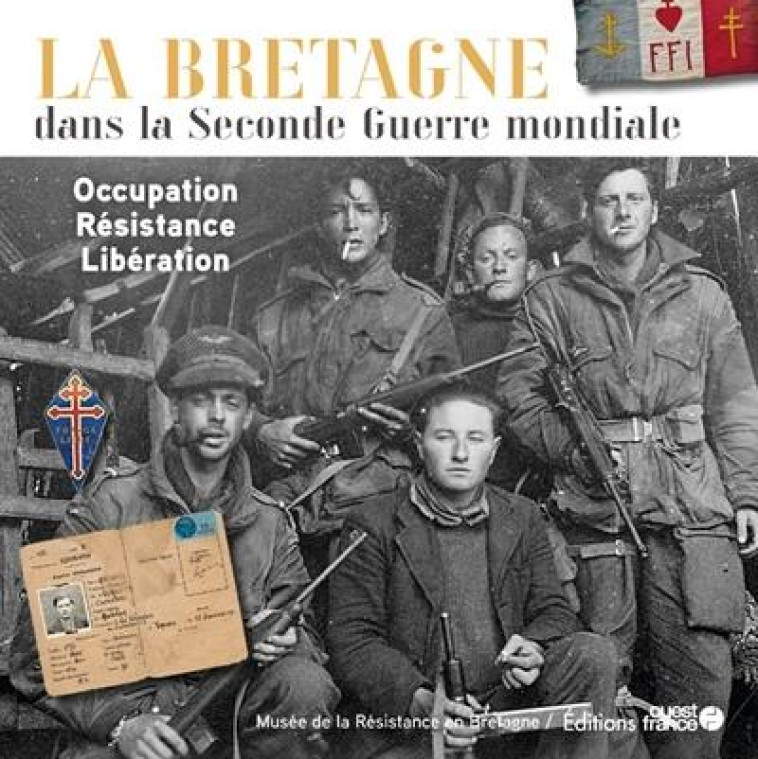 LA BRETAGNE DANS LA SECONDE GUERRE MONDIALE - XXX - OUEST FRANCE