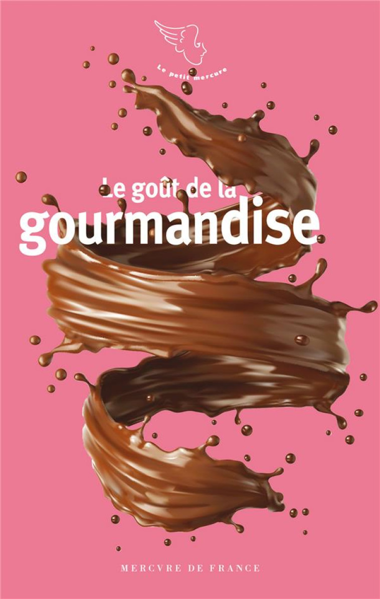 LE GOUT DE LA GOURMANDISE - COLLECTIF - MERCURE DE FRAN