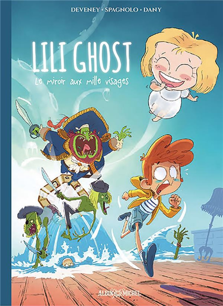 LILI GHOST - TOME 1 - LE MIROIR AUX MILLE VISAGES - DEVENEY/DANY - ALBIN MICHEL