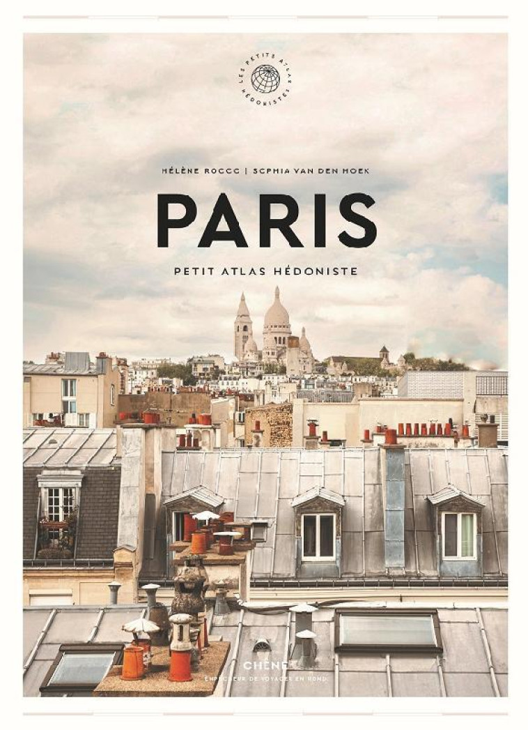 PARIS - PETIT ATLAS HEDONISTE - ROCCO/VAN DEN HOEK - LE CHENE