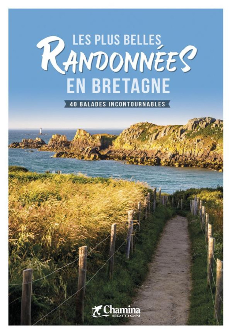 LES PLUS BELLES RANDONNEES EN BRETAGNE - XXX - CHAMINA